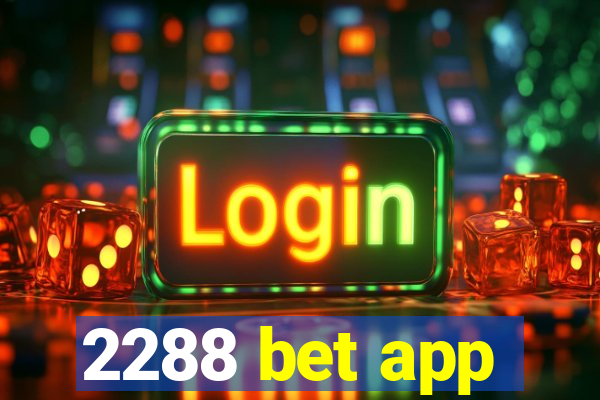 2288 bet app